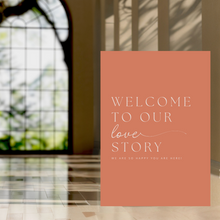 Load image into Gallery viewer, Welcome Sign - Welcome to Our Love Story