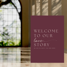 Load image into Gallery viewer, Welcome Sign - Welcome to Our Love Story