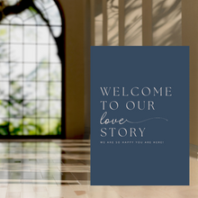 Load image into Gallery viewer, Welcome Sign - Welcome to Our Love Story