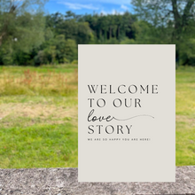 Load image into Gallery viewer, Welcome Sign - Welcome to Our Love Story
