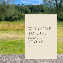 Load image into Gallery viewer, Welcome Sign - Welcome to Our Love Story
