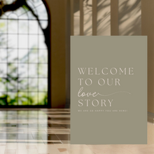Load image into Gallery viewer, Welcome Sign - Welcome to Our Love Story
