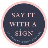 SayItWithASign